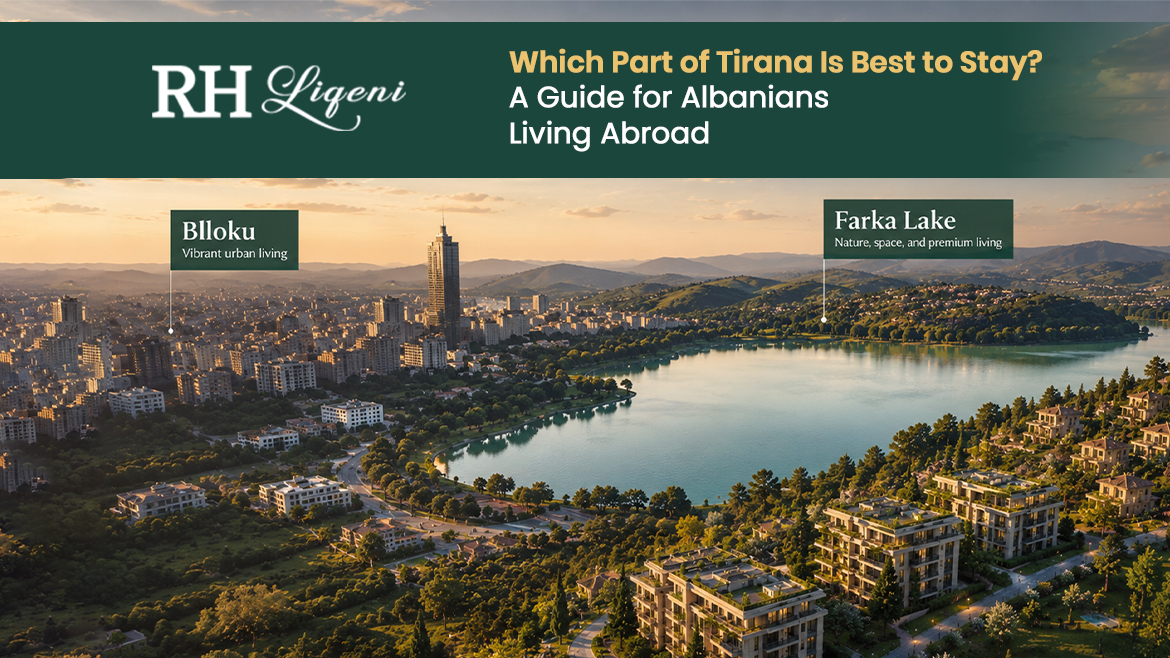 Which Part of Tirana Is Best to Stay? A Guide for Albanians Living Abroad