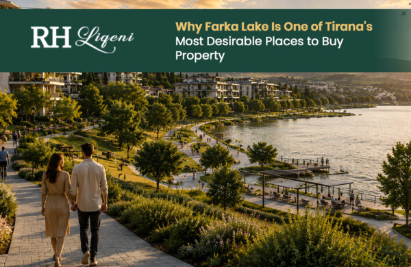 Why Farka Lake is One of Tirana’s Most Desirable Residential Areas