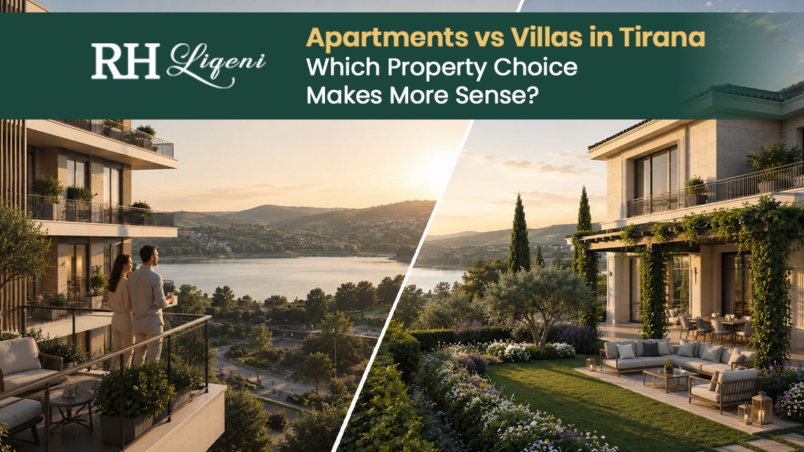 Apartments vs Villas in Tirana: Which Property Choice Makes More Sense?